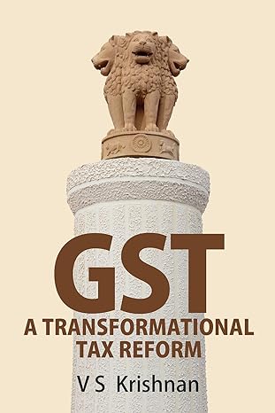 gst a transformational tax reform 1st edition v s krishnan 9332704686, 978-9332704688