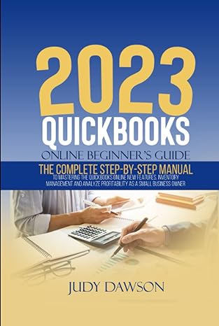 2023 quickbooks online beginners guide the complete step by step manual to mastering the quickbooks online