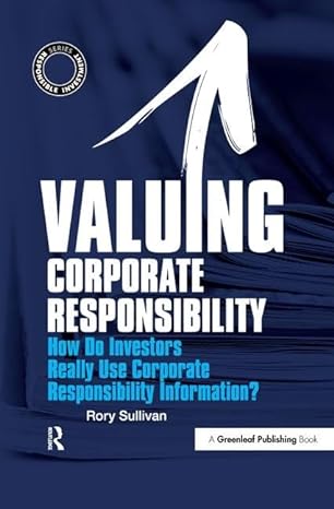 valuing corporate responsibility how do investors really use corporate responsibility information 1st edition