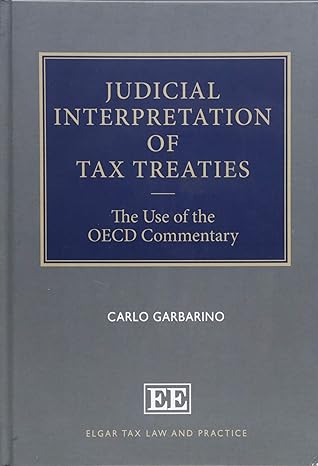 judicial interpretation of tax treaties the use of the oecd commentary 1st edition carlo garbarino