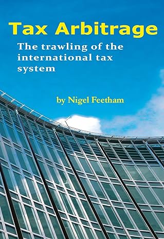 tax arbitrage trawling the international tax system 1st edition nigel feetham 1907444432, 978-1907444432