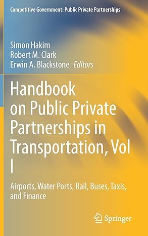 handbook on public private partnerships in transportation vol i airports water ports rail buses taxis and