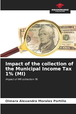 impact of the collection of the municipal income tax 1 1st edition olmara alexandra morales portillo