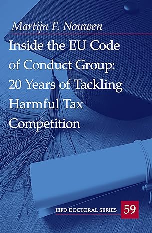 inside the eu code of conduct group 20 years of tackling harmful tax competition 1st edition martijn f nouwen