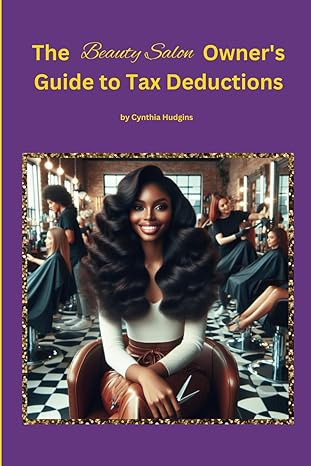 the beauty salon owners guide to tax deductions 1st edition cynthia hudgins b0cthtshhx, 979-8877256743