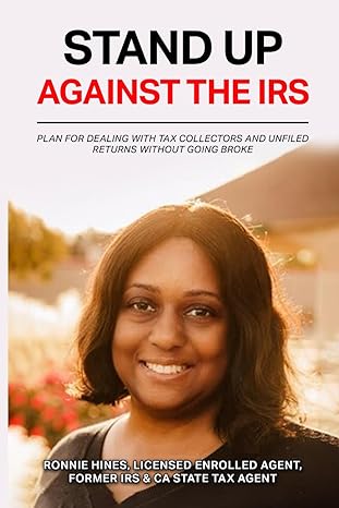 stand up against the irs book by a former irs agent and state tax agent 1st edition ronnie hines b0cw1hkznn,