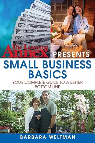 the learning annex presents small business basics your complete guide to a better bottom line 8th edition