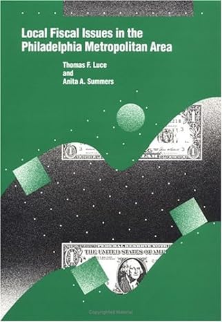 local fiscal issues in the philadelphia metropolitan area 1st edition thomas f luce ,anita a summers