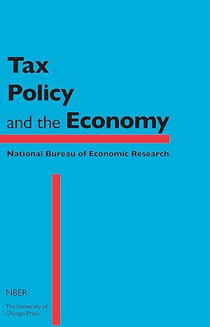 tax policy and the economy volume 32 1st edition robert a moffitt 022657752x, 978-0226577524