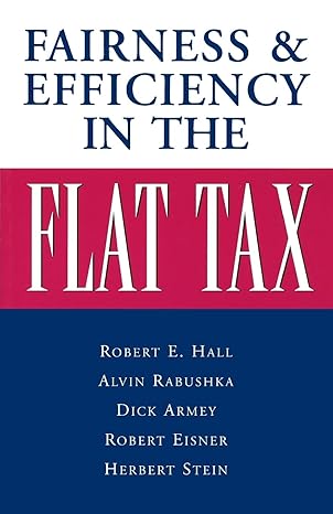 fairness and efficiency in the flat tax 1st edition alvin rabushka 0844739871, 978-0844739878