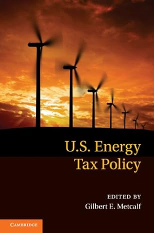 u s energy tax policy 1st edition gilbert e metcalf b00d9u7uss