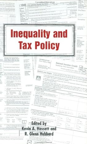 inequality and tax policy 1st edition kevin a hassett 0844741434, 978-0844741437