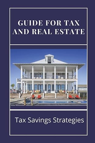 guide for tax and real estate tax savings strategies save on taxes tips 1st edition rodney serville