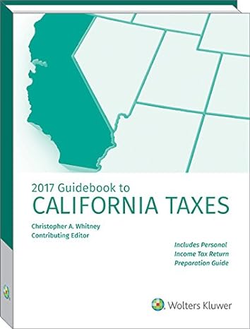 california taxes guidebook to 2017 2017th edition cch tax law ,bruce daigh ,christopher whitney 0808043854,