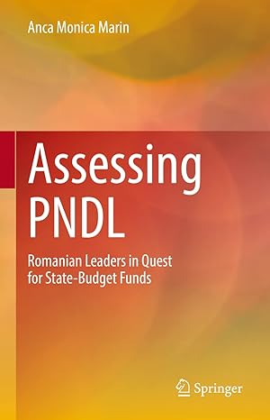 assessing pndl romanian leaders in quest for state budget funds 1st edition anca monica marin 3030828433,