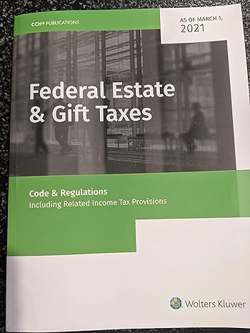 federal estate and gift taxes code and regs including related income tax provisions as of march 2021 1st