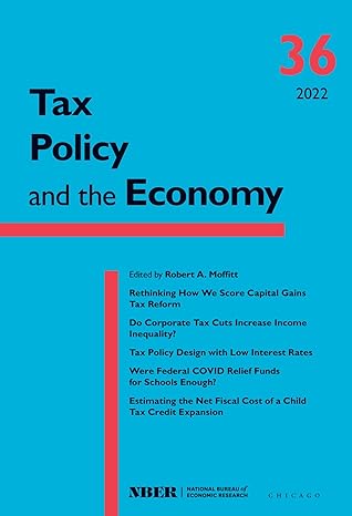 tax policy and the economy volume 36 1st edition robert a moffitt 0226821773, 978-0226821771