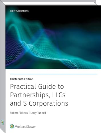 practical guide to partnerships llcs and s corporations 13th edition robert ricketts 0808057405,