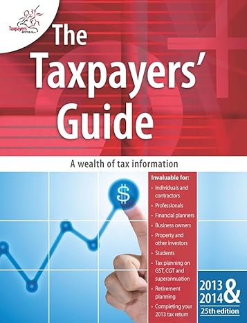 the taxpayers guide 2013 2014 25th edition taxpayers australia 0730304825, 978-0730304821