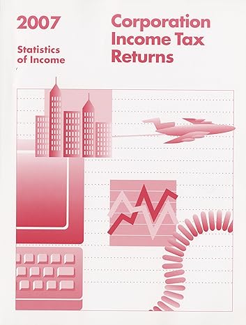corporation income tax returns 2007 statistics of income annual edition internal revenue service 0160857406,