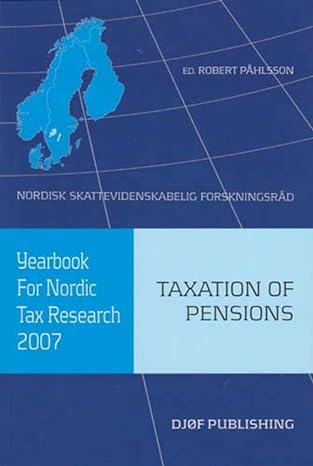 yearbook for nordic tax research 2007 taxation of pensions 1st edition robert pa a a a hlsson 8757417741,