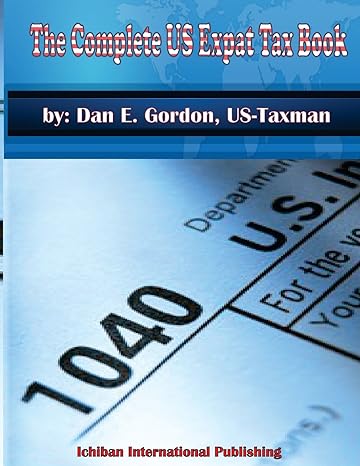the complete us expat tax book 1st edition mr dan e gordon 0615770320, 978-0615770321