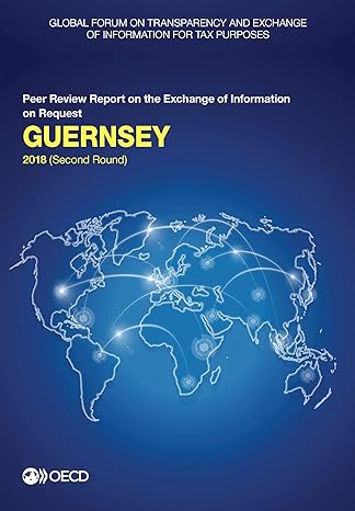 global forum on transparency and exchange of information for tax purposes guernsey 2018 peer review report on