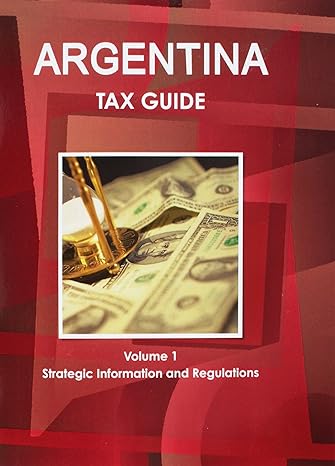 argentina tax guide 4th edition ibp usa 1433002035, 978-1433002038