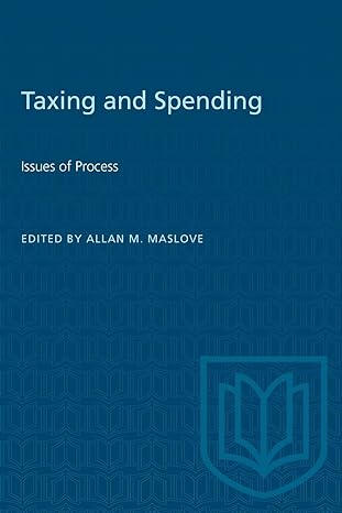 taxing and spending 1st edition allan m maslove 0802071945, 978-0802071941