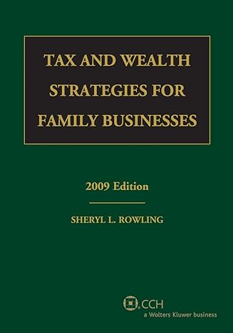 tax and wealth strategies for family businesses 2009th edition sheryl l rowling 0808092006, 978-0808092001