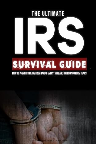 ultimate irs survival guide a do it yourself guide to irs problems 1st edition james harnsberger 1973863243,