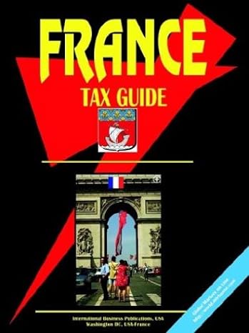 france tax guide 1st edition usa international business publications 0739792563, 978-0739792568