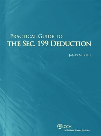 practical guide to the sec 199 deduction 2nd edition james m kehl ,cpa 0808016148, 978-0808016144
