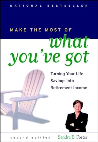 make the most of what youve got retirement and tax strategies for canadians 2nd edition sandra e foster