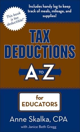 tax deductions a to z for educators 1st edition anne skalka cpa 1933672110, 978-1933672113
