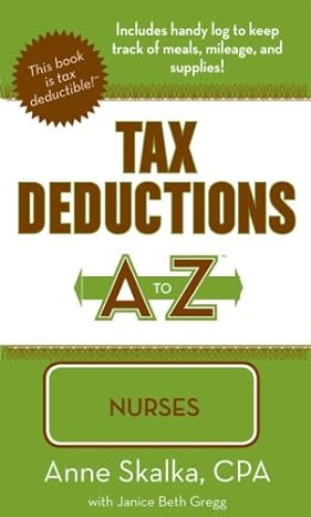 tax deductions a to z for nurses 1st edition anne skalka cpa ,janice beth gregg 1933672234, 978-1933672236