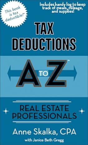 tax deductions a to z for real estate professionals 1st edition anne skalka cpa ,janice beth gregg