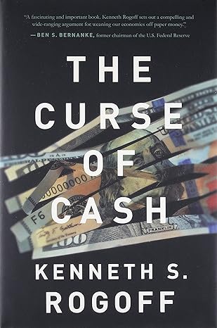 the curse of cash 1st edition kenneth s rogoff 0691172137, 978-0691172132