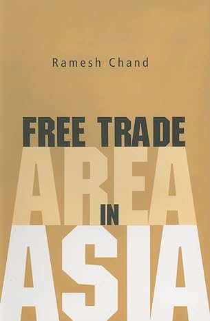 free trade area in asia 1st edition ramesh chand 8171884229, 978-8171884223