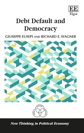 debt default and democracy 1st edition giuseppe eusepi,richard e wagner 1788117921, 978-1788117920