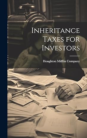 inheritance taxes for investors 1st edition houghton mifflin company 1019510234, 978-1019510230