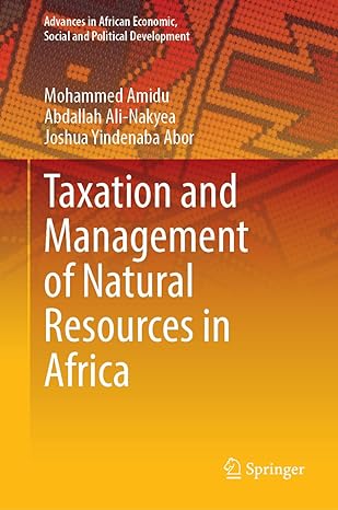 taxation and management of natural resources in africa 2024th edition mohammed amidu ,abdallah ali nakyea