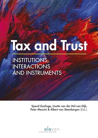 tax and trust institutions interactions and instruments none edition sjoerd goslinga ,lisette hel van dijk