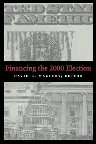 financing the 2000 election 1st edition david b magleby 0815706219, 978-0815706212