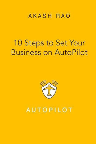 10 steps to set your business on autopilot 1st edition mr akash arun rao b0csxkdtfw, 979-8876467881