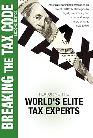breaking the tax code 2nd edition world's elite tax experts ,nate hagerty 0983947023, 978-0983947028