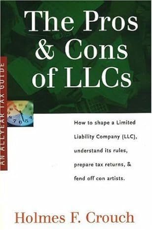 the pros and cons of llcs 1st edition holmes f crouch 0944817807, 978-0944817803
