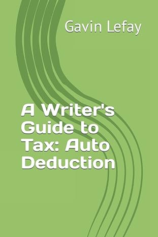 a writers guide to tax auto deduction 1st edition gavin lefay b09qnwxk36, 979-8404169850