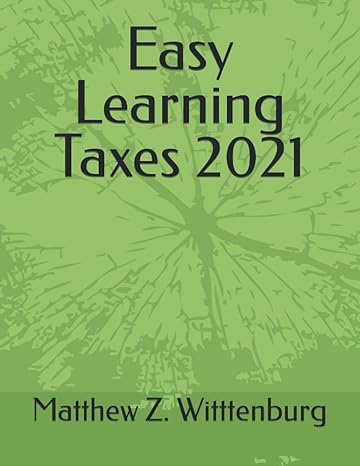 easy learning taxes 2021 1st edition travis z wittenburg b09myq8jl6, 979-8778311237