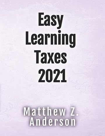 easy learning taxes 2021 1st edition matthew z anderson b09nkh4vxh, 979-8781684755